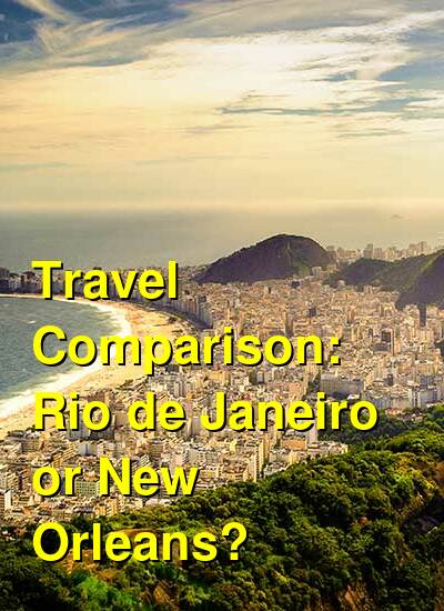 Should I Visit Rio de Janeiro or New Orleans for Vacation? Which is ...