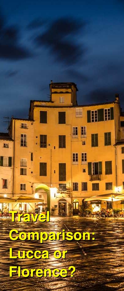 Lucca vs. Florence Travel Comparison