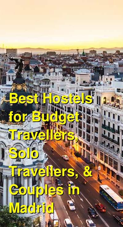 Best Hostels for Budget Travellers, Solo Travellers, & Couples in Madrid | Budget Your Trip