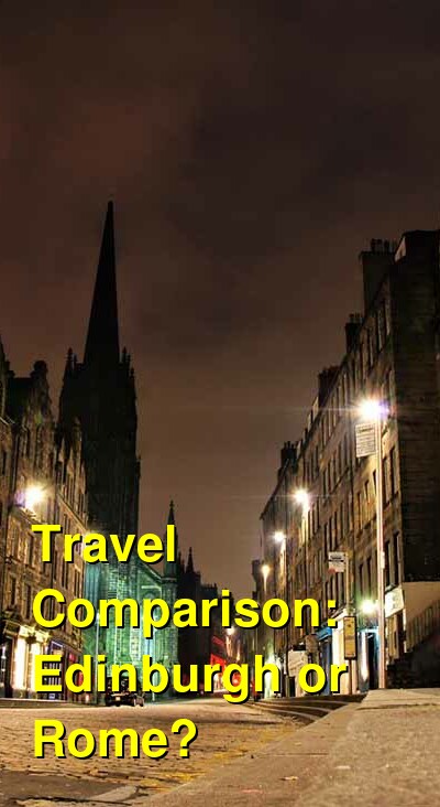 Edinburgh vs. Rome Travel Comparison