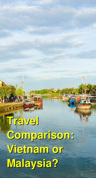 Malaysia vs. Vietnam Travel Comparison