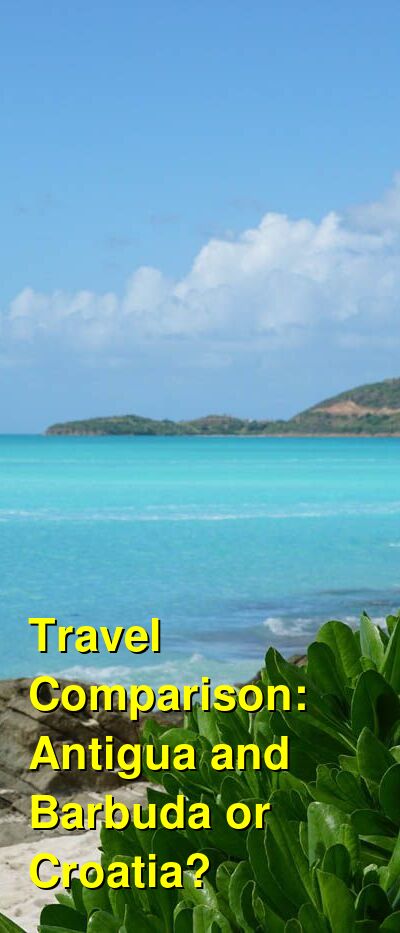 Antigua and Barbuda vs. Croatia Travel Comparison