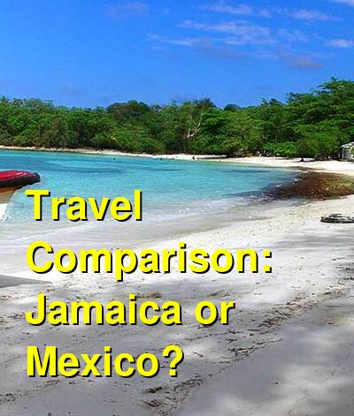 Jamaica vs. Mexico Travel Comparison