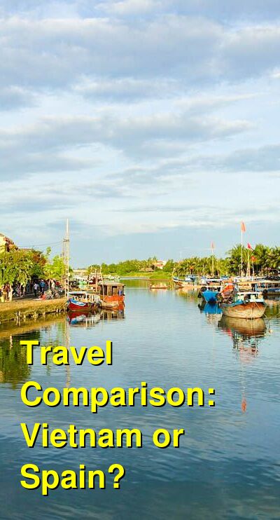 Spain vs. Vietnam Travel Comparison
