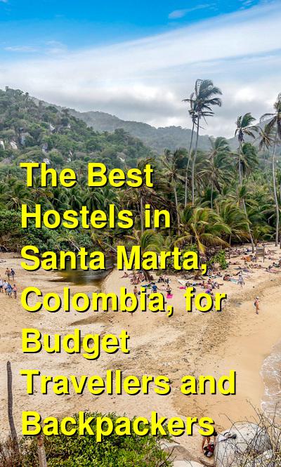 The Best Hostels in Santa Marta, Colombia, for Budget Travellers and Backpackers | Budget Your Trip