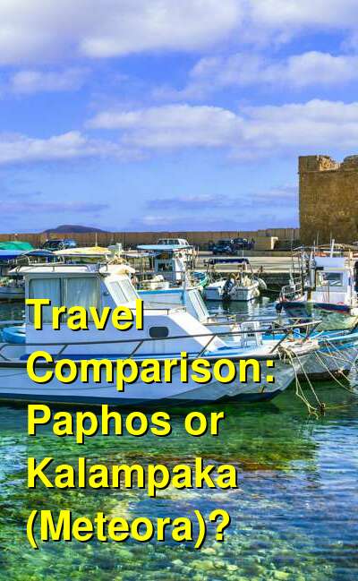 Paphos vs. Kalampaka (Meteora) Travel Comparison