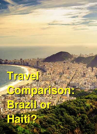 Brazil vs. Haiti Travel Comparison