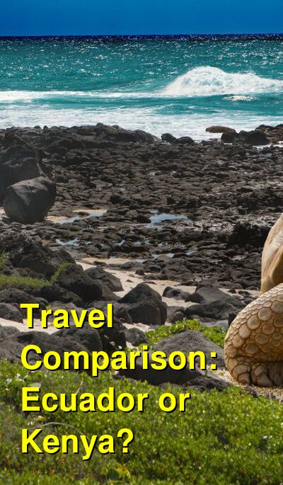 Ecuador vs. Kenya Travel Comparison
