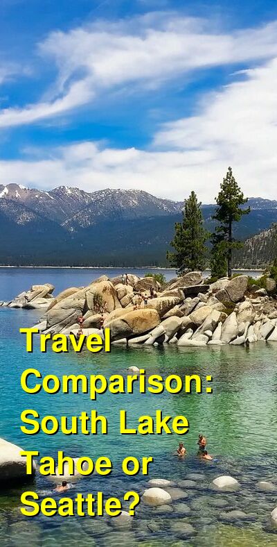 South Lake Tahoe vs. Seattle Travel Comparison