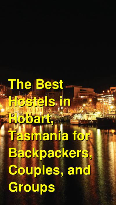 The Best Hostels in Hobart, Tasmania for Backpackers, Couples, and Groups | Budget Your Trip