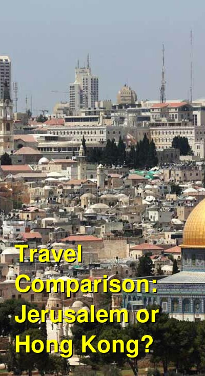 Jerusalem vs. Hong Kong Travel Comparison