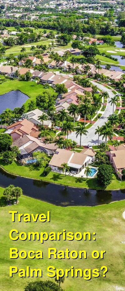 Should I Visit Boca Raton or Palm Springs? Which is Better for ...
