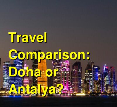 Doha vs. Antalya Travel Comparison