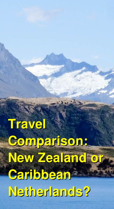 New Zealand vs. Caribbean Netherlands Travel Comparison