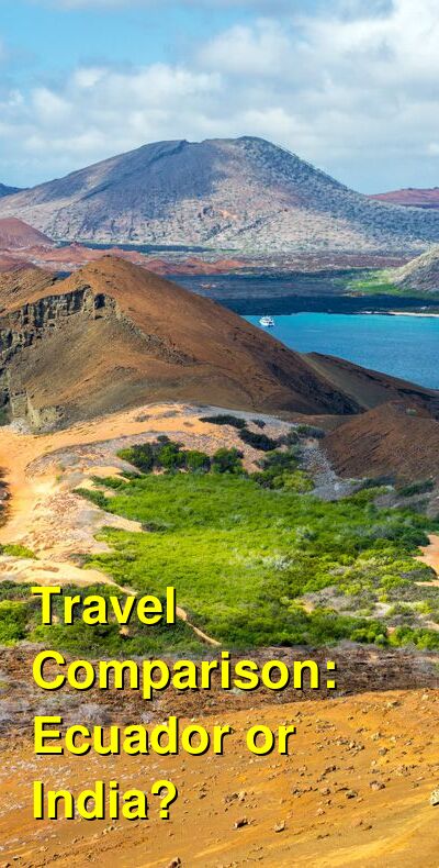 Ecuador vs. India Travel Comparison