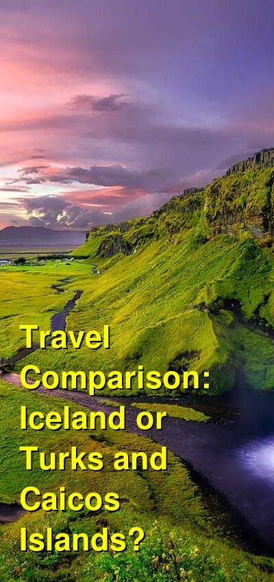 Iceland vs. Turks and Caicos Travel Comparison