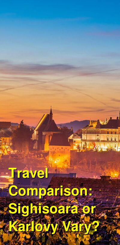 Sighisoara vs. Karlovy Vary Travel Comparison