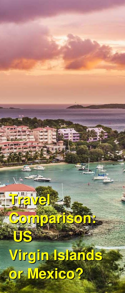 Mexico vs. USVI Travel Comparison