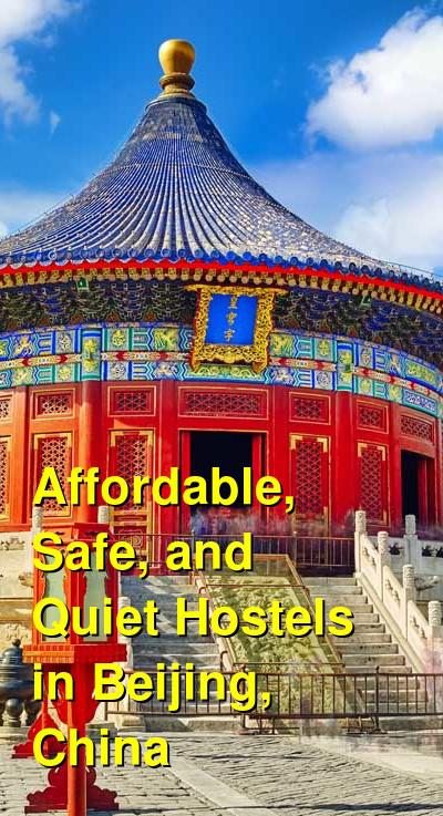 Affordable, Safe, and Quiet Hostels in Beijing, China | Budget Your Trip