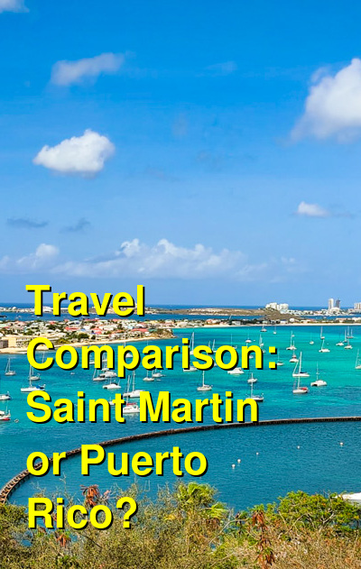 Saint Martin vs. Puerto Rico Travel Comparison