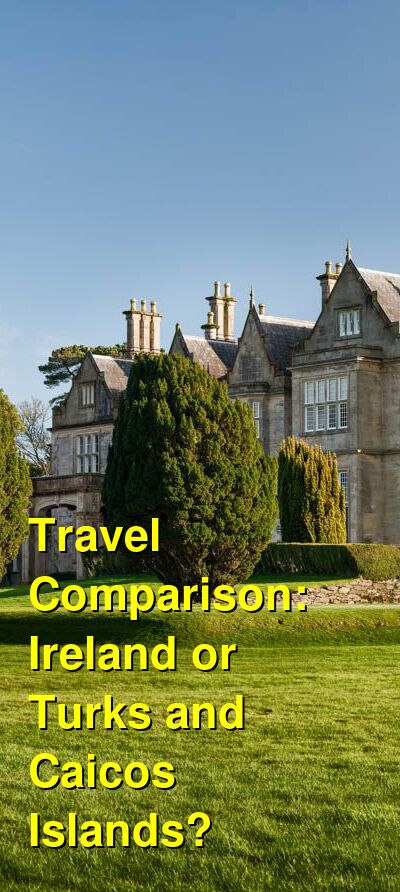 Ireland vs. Turks and Caicos Travel Comparison