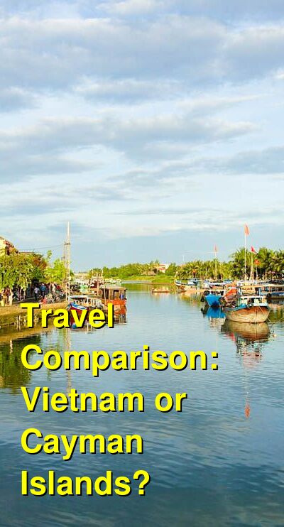Vietnam vs. Cayman Islands Travel Comparison