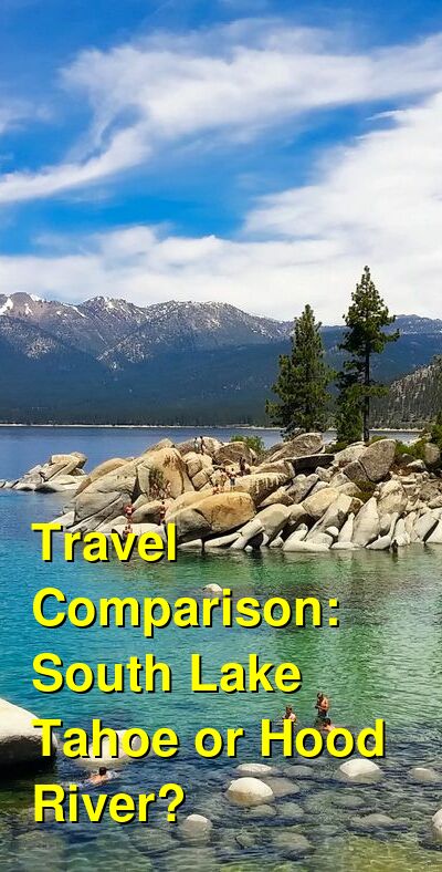 South Lake Tahoe vs. Hood River Travel Comparison