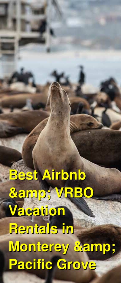 Best Airbnb & VRBO Vacation Rentals in Monterey & Pacific Grove | Budget Your Trip