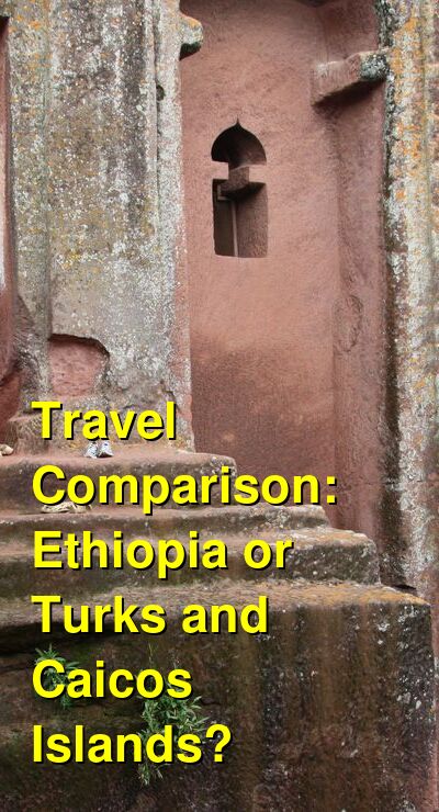 Ethiopia vs. Turks and Caicos Travel Comparison