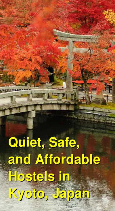 Quiet, Safe, and Affordable Hostels in Kyoto, Japan | Budget Your Trip