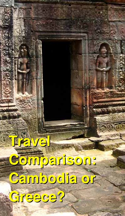 Greece vs. Cambodia Travel Comparison