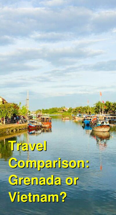 Grenada vs. Vietnam Travel Comparison