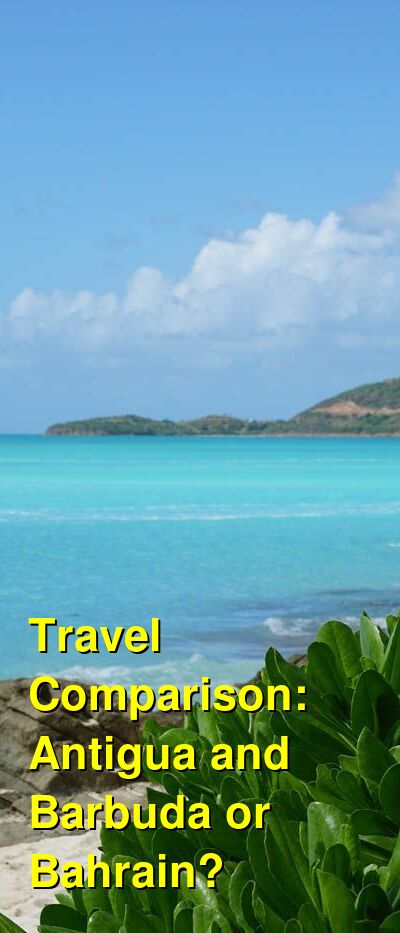 Bahrain vs. Antigua and Barbuda Travel Comparison