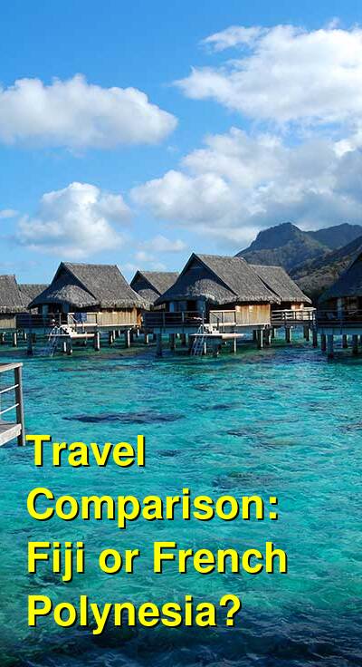 Fiji vs. French Polynesia Travel Comparison