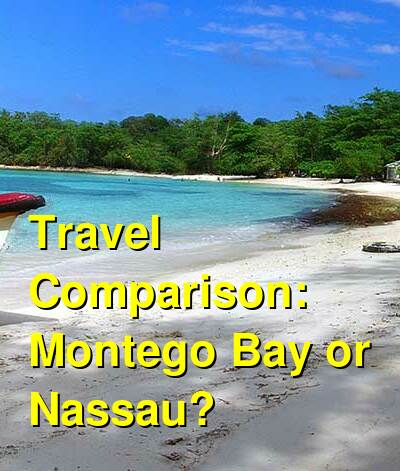Montego Bay vs. Nassau Travel Comparison