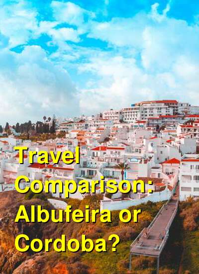 Albufeira vs. Cordoba Travel Comparison