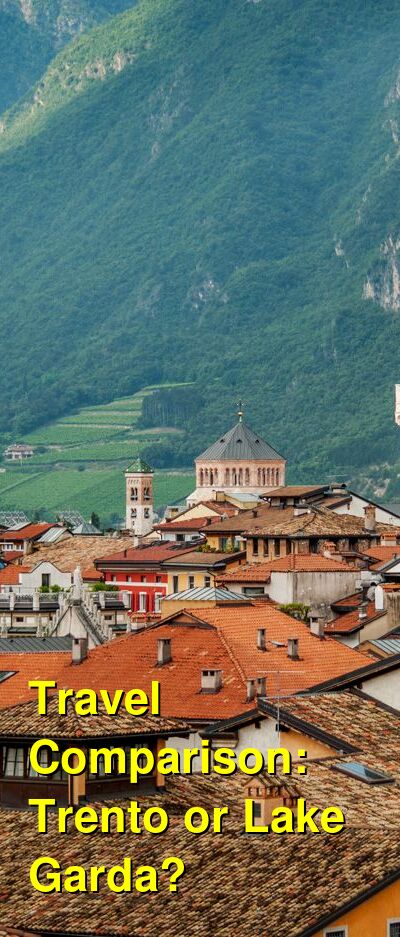 Trento vs. Lake Garda Travel Comparison