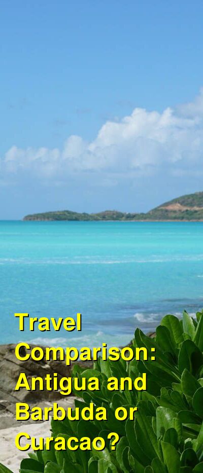 Antigua and Barbuda vs. Curacao Travel Comparison