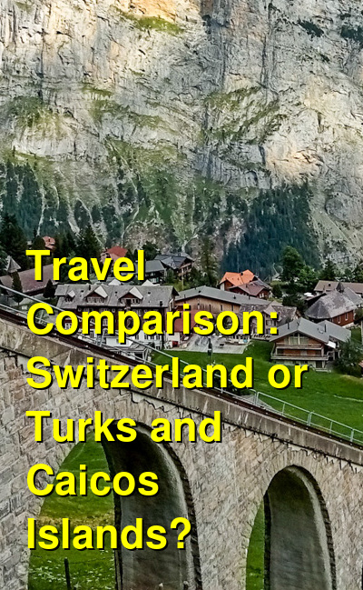 Switzerland vs. Turks and Caicos Travel Comparison