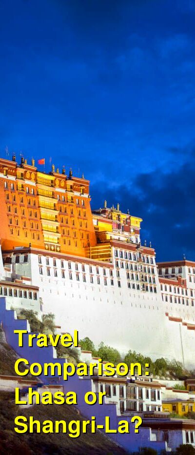 Lhasa vs. Shangri-La Travel Comparison