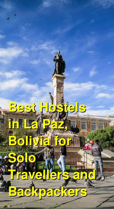 Best Hostels in La Paz, Bolivia for Solo Travellers and Backpackers | Budget Your Trip