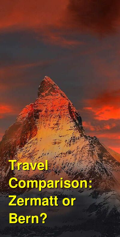 Zermatt vs. Bern Travel Comparison