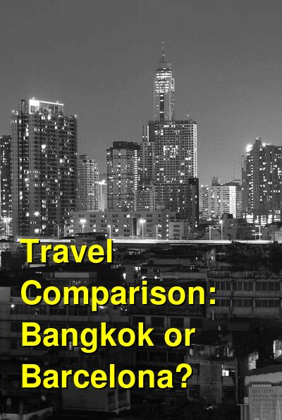 Bangkok vs. Barcelona Travel Comparison
