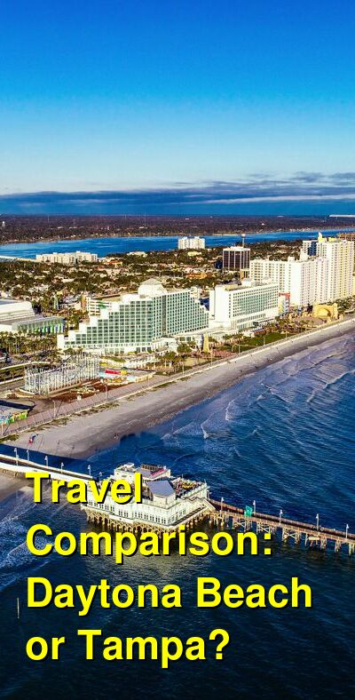 Daytona Beach vs. Tampa Travel Comparison