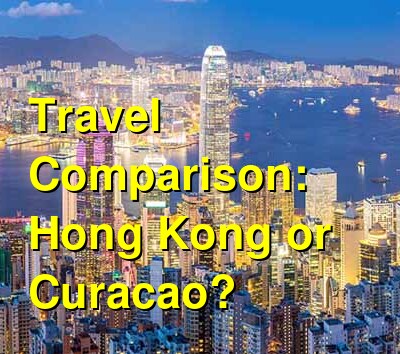 Curacao vs. Hong Kong Travel Comparison