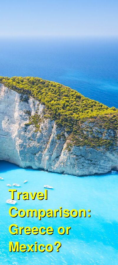 Greece vs. Mexico Travel Comparison