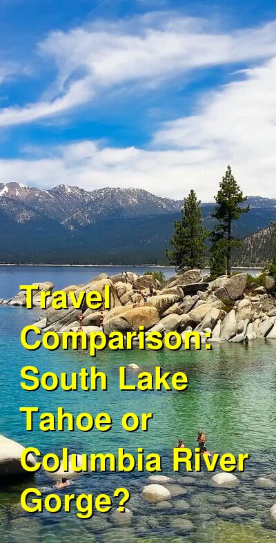 South Lake Tahoe vs. Columbia River Gorge Travel Comparison