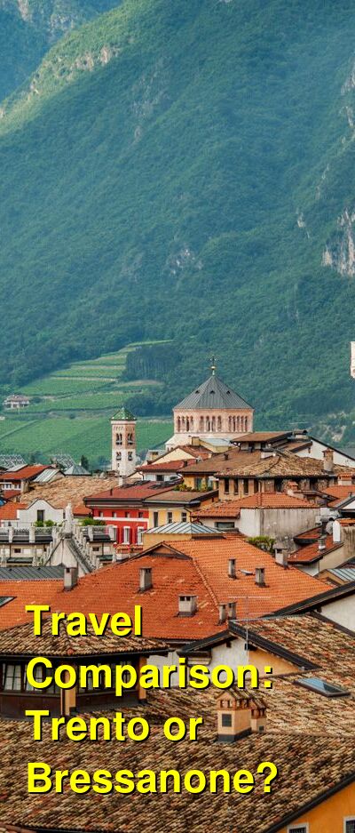 Trento vs. Bressanone Travel Comparison