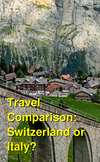 Switzerland vs. Italy Travel Comparison