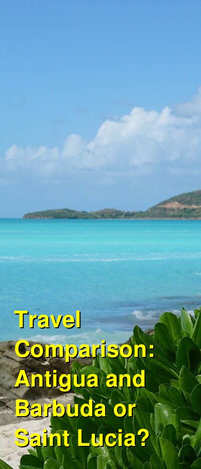 Antigua and Barbuda vs. Saint Lucia Travel Comparison